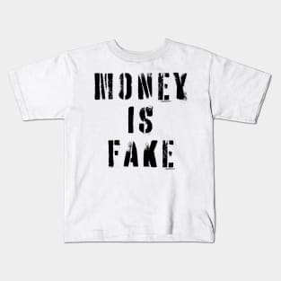 Money Is Fake Kids T-Shirt